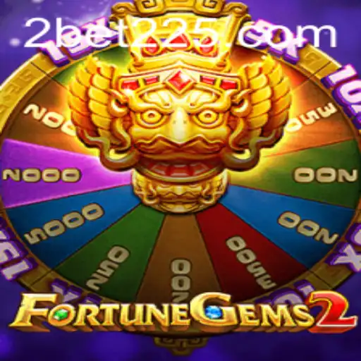FortuneGems2: A Revolutionary Bet225 Experience