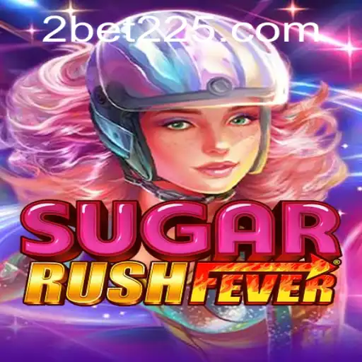 Exploring the Thrills of SugarRushFever with bet225